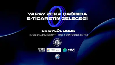 Yapay Zeka ile Dönüşen E-Ticaret: Geleceğe Yön Veren Zirve Gerçekleştirilecek